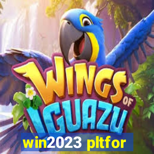 win2023 pltfor